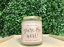 Load image into Gallery viewer, you&#39;re the best! soy candle